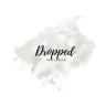 "Dropped"